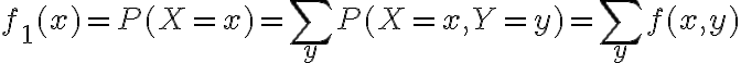 $f_1(x)=P(X=x)=\sum_{y}P(X=x,Y=y)=\sum_{y}f(x,y)$